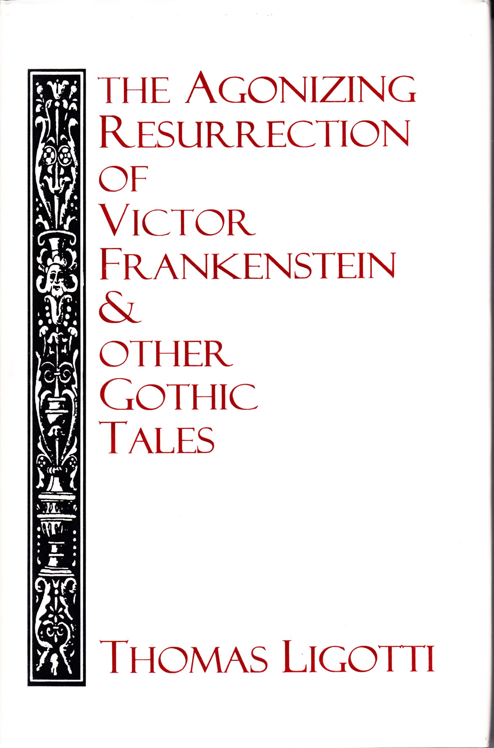 THE AGONIZING RESURRECTION OF VICTOR FRANKENSTEIN & OTHER GOTHIC TALES