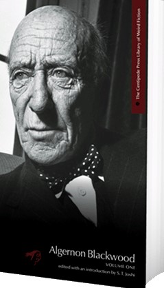 THE CENTIPEDE PRESS LIBRARY OF WEIRD FICTION: ALGERNON BLACKWOOD, VOLUME 1