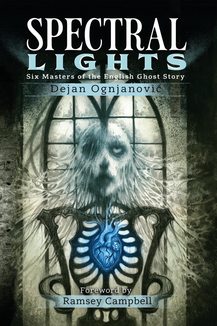 SPECTRAL LIGHTS: SIX MASTERS OF THE CLASSICAL ENGLISH GHOST STORY