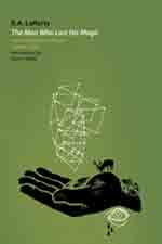 THE MAN WHO LOST HIS MAGIC: THE COLLECTED SHORT FICTION OF R. A. LAFFERTY VOLUME 8