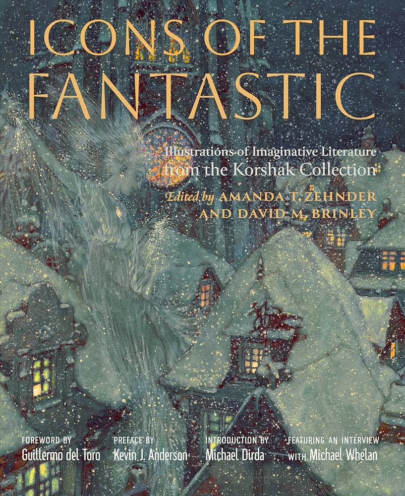 ICONS OF THE FANTASTIC: ILUSTRATIONS OF IMAGINATIVE LITERATURE FROM THE KORSHAK COLLECTION